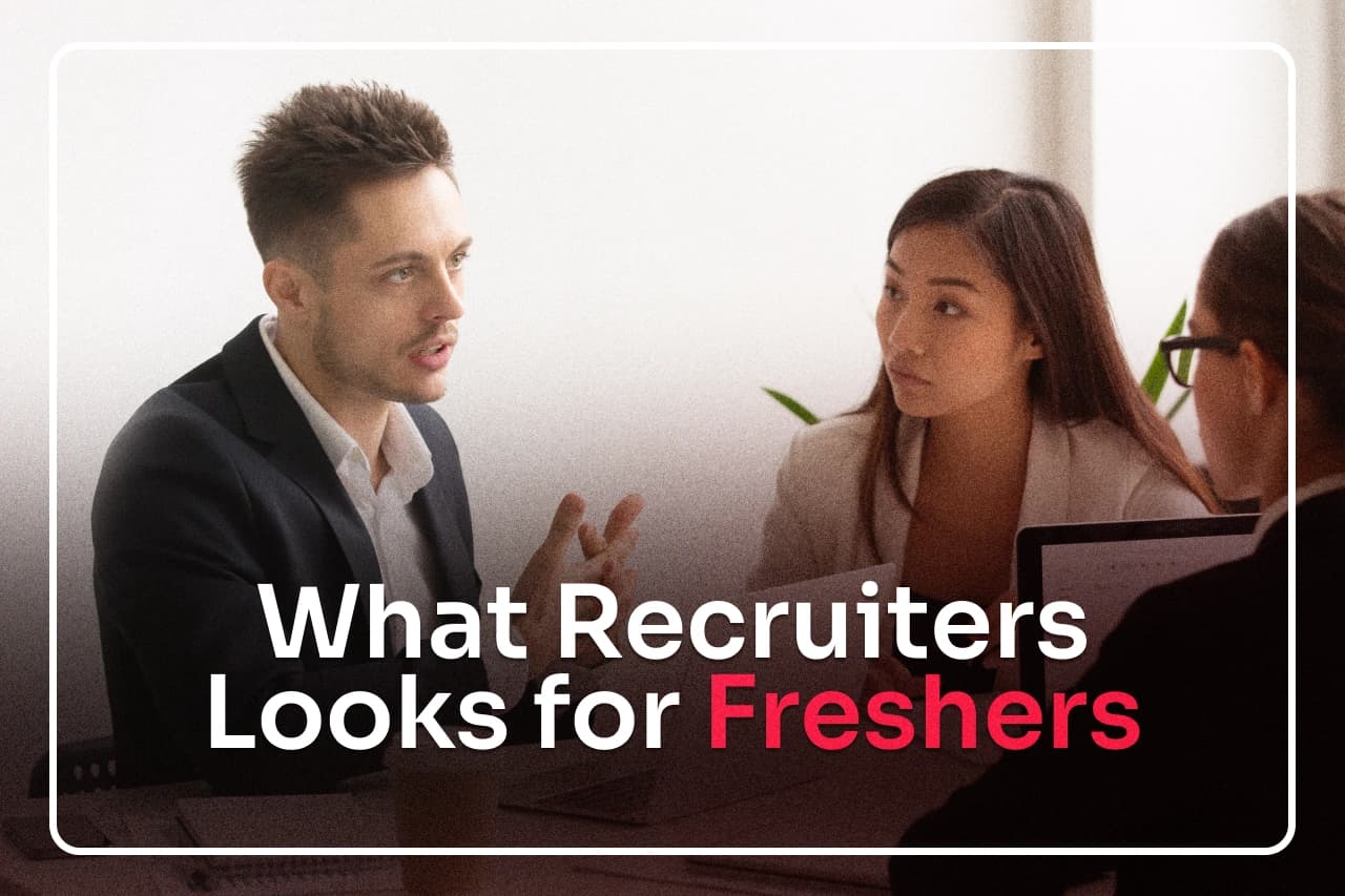 What Recruiters Look for in Fresh Graduates